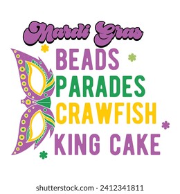 MARDI GRAS BEADS PARADES CRAWFISH KING CAKE- MARDI GRAS T-SHIRT DESIGN