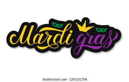 Mardi Gras calligraphic colorful hand lettering. Fat or Shrove Tuesday celebration poster. Traditional carnival in New Orleans. Vector element of design for banner, flyer, party invitation.