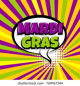 Mardi Gras carnival Comic text speech bubble balloon. Pop art style wow banner message. Comics book font sound phrase template. Halftone radial vector illustration funny colored design.