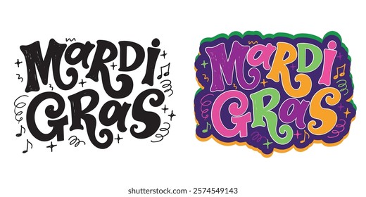 Mardi gras. Carnival. Cute hand drawn doodle lettering quote. Lettering for t-shirt design, mug print, bag print, clothes fashion. 100% hand drawn vector image.