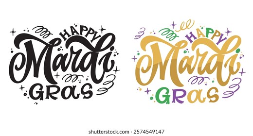 Mardi gras. Carnival. Cute hand drawn doodle lettering quote. Lettering for t-shirt design, mug print, bag print, clothes fashion. 100% hand drawn vector image.