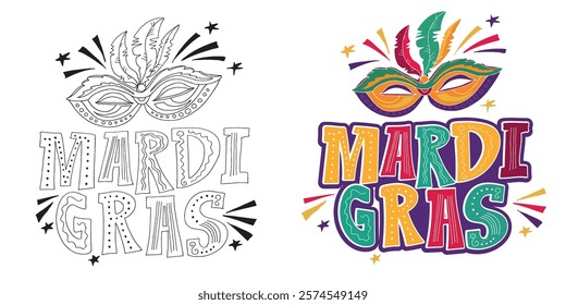 Mardi gras. Carnival. Cute hand drawn doodle lettering quote. Lettering for t-shirt design, mug print, bag print, clothes fashion. 100% hand drawn vector image.