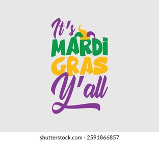 It’s Mardi Gras Y’all, Mardi Gras Design Idea, Retro Mardi Gras T-shirt - Fat Tuesday Carnival t shirt design