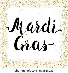 Mardi Gras, Hand drawn Brush Lettering with Glitter Effect. Carnival Greeting or Invitation Card Template.