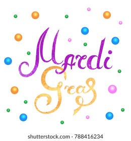 Mardi Gras hand lettering. Multicolored beads are a symbol of a fat Tuesday. New Orleans costume masquerade.
