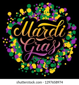 Mardi Gras hand lettering on colorful confetti background. Traditional carnival in New Orleans. Fat or Shrove Tuesday celebration poster. Vector template for banner, flyer, party invitation.