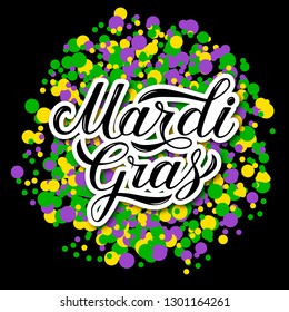 Mardi Gras hand lettering on colorful confetti background. Traditional carnival in New Orleans. Fat or Shrove Tuesday celebration poster. Vector template for banner, flyer, party invitation.