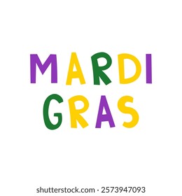 Mardi Gras Handwritten Lettering. Holiday colorful text inscription with traditional purple green yellow letters. Vector illustration for greeting card and poster