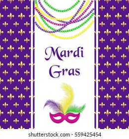Mardi Gras holiday card. Pattern with royal lily texture. Greeting inscription, carnival mask with feathers and a necklace of beads. Festive vector illustration.