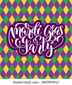 Mardi Gras Party vector hand lettering. Rhombic seamless pattern background of Shrove Tuesday. Used for Fat Tuesday poster, invitation, greeting card.