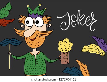 Mardi gras party vector illustration. Carnival card with doodle illustration and lettering quote. Joker man with a beer.