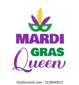 Mardi Gras Queen lettering and mask with feather. Funny  Fat Tuesday quote typography poster. Traditional carnival in New Orleans. Vector template for banner, greeting card, flyer, party invitation.