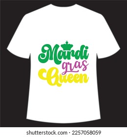 Mardi gras queen Mardi Gras shirt print template, Typography design for Carnival celebration, Christian feasts, Epiphany, culminating  Ash Wednesday, Shrove Tuesday