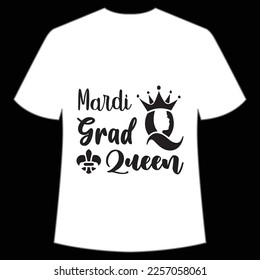 Mardi gras queen Mardi Gras shirt print template, Typography design for Carnival celebration, Christian feasts, Epiphany, culminating  Ash Wednesday, Shrove Tuesday