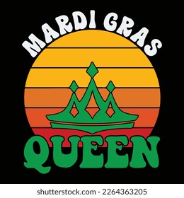 Mardi Gras Queen, Mardi Gras shirt print template, Typography design for Carnival celebration, Christian feasts, Epiphany, culminating  Ash Wednesday, Shrove Tuesday.