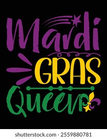 Mardi Gras Queen Mardi Gras shirt print template, Typography design for Carnival celebration, Christian feasts, Epiphany, culminating Ash Wednesday, Shrove Tuesday.