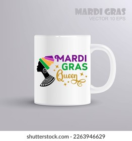Mardi gras queen. Vector lettering for t shirt, poster, card. Mardi Gras concept with mug mockup