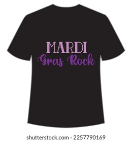 Mardi Gras rocks Mardi Gras shirt print template, Typography design for Carnival celebration, Christian feasts, Epiphany, culminating  Ash Wednesday, Shrove Tuesday