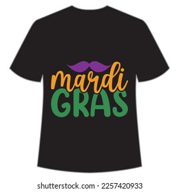 Mardi gras Mardi Gras shirt print template, Typography design for Carnival celebration, Christian feasts, Epiphany, culminating  Ash Wednesday, Shrove Tuesday