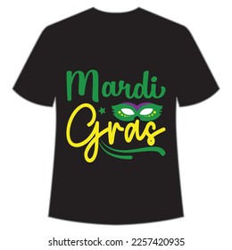 Mardi gras Mardi Gras shirt print template, Typography design for Carnival celebration, Christian feasts, Epiphany, culminating  Ash Wednesday, Shrove Tuesday