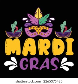 Mardi Gras, Mardi Gras shirt print template, Typography design for Carnival celebration, Christian feasts, Epiphany, culminating  Ash Wednesday, Shrove Tuesday.