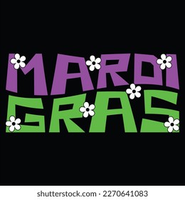 Mardi Gras, Mardi Gras shirt print template, Typography design for Carnival celebration, Christian feasts, Epiphany, culminating  Ash Wednesday, Shrove Tuesday.