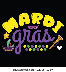 Mardi Gras, Mardi Gras shirt print template, Typography design for Carnival celebration, Christian feasts, Epiphany, culminating  Ash Wednesday, Shrove Tuesday.