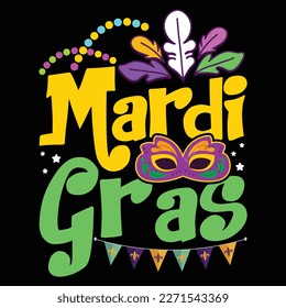 Mardi Gras, Mardi Gras shirt print template, Typography design for Carnival celebration, Christian feasts, Epiphany, culminating  Ash Wednesday, Shrove Tuesday.