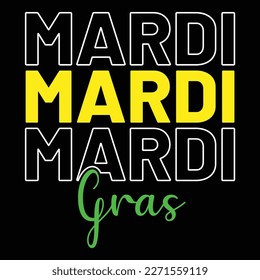 Mardi Gras, Mardi Gras shirt print template, Typography design for Carnival celebration, Christian feasts, Epiphany, culminating  Ash Wednesday, Shrove Tuesday.