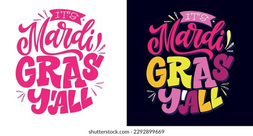 Mardi Gras. Sketch banner with fun slogan for concept design. Hand drawn illustration. Modern calligraphy quote. Typography tee print design. Vector