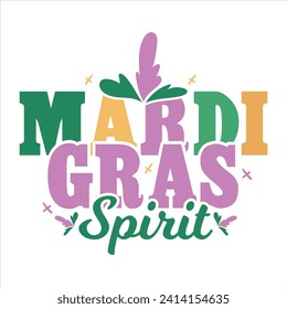 MARDI GRAS SPIRIT  MARDI GRAS T- SHIRT DESIGN,