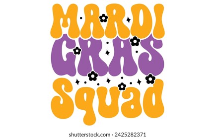 Mardi Gras Squad, awesome Mardi Gras T-shirt Design Vector EPS Editable