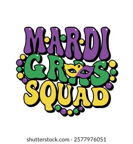 Mardi Gras Squad groovy lettering, carnival, festival, party t shirt design, vector illustration