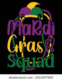 Mardi Gras Squad Happy Mardi Gras shirt print template, Carnival festival nola fat Tuesday new Orleans shirt design