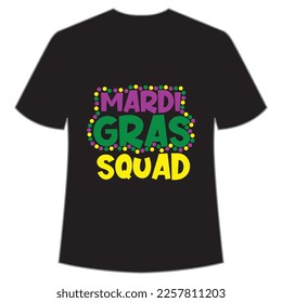 Mardi Gras squad Mardi Gras shirt print template, Typography design for Carnival celebration, Christian feasts, Epiphany, culminating  Ash Wednesday, Shrove Tuesday