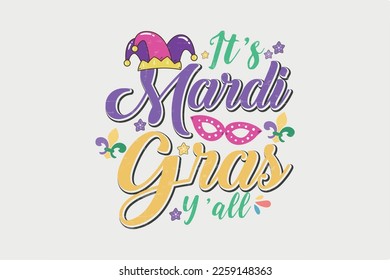 It’s Mardi Gras Y’all sublimation T shirt Design