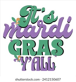 IT’S MARDI GRAS Y’ALL-MARDI GRAS T- SHIRT DESIGN,