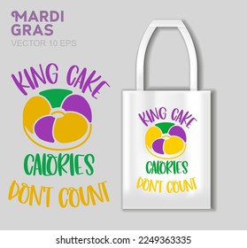 Mardi Gras tote bag design, Carnival celebration Vector design for poster, badge, emblem, art, element, isolated. King cake calories don t count