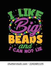 Mardi Gras T-shirt Design I like big beads and i can not lie