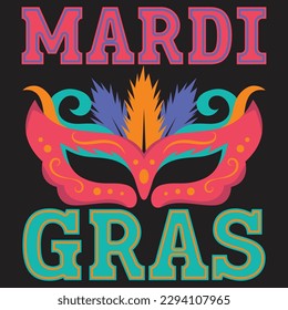 Mardi gras t-shirt design. Mardi gras related quotes or background or elements