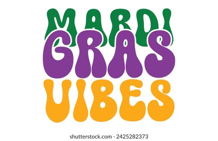 Mardi Gras vibes, awesome Mardi Gras T-shirt Design Vector EPS Editable svg