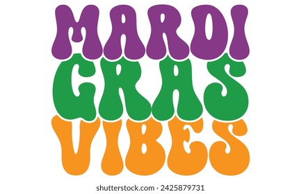 Mardi Gras Vibes, Awesome Mardi Gras T-shirt design, EPS File Format.