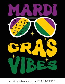 Mardi Gras Vibes Happy Mardi Gras shirt print template, Carnival festival nola fat Tuesday new Orleans shirt design