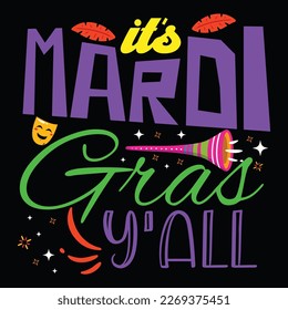 Mardi Gras Y All, Mardi Gras shirt print template, Typography design for Carnival celebration, Christian feasts, Epiphany, culminating  Ash Wednesday, Shrove Tuesday.