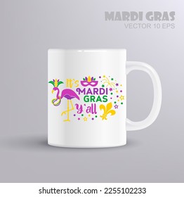 Mardi Gras Y all. Vector lettering for t shirt, poster, card. Mardi Gras concept with mug mockup. Vector Illustration