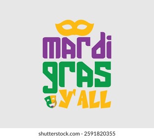 Mardi Gras Y'all, Mardi Gras Design Idea, Retro Mardi Gras T-shirt - Fat Tuesday Carnival t shirt design