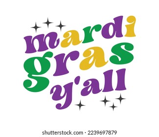 Mardi Gras Y'all cita la sublimación de tipografía ondulada retro groovy sobre fondo blanco