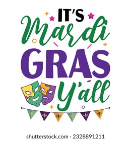 It's Mardi Gras Y'all - Mardi Gras T-shirt Design, Vector Graphic, Vintage, Typography, T-shirt Vector