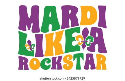 Mardi Like A Rockstar, Diseño de camiseta Mardi Gras impresionante, Formato de archivo EPS.