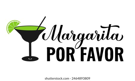 Margarita por favor. Translate Margarita please. Funny alcohol quote calligraphy hand lettering. Vector template for poster, banner, sticker, shirt, etc